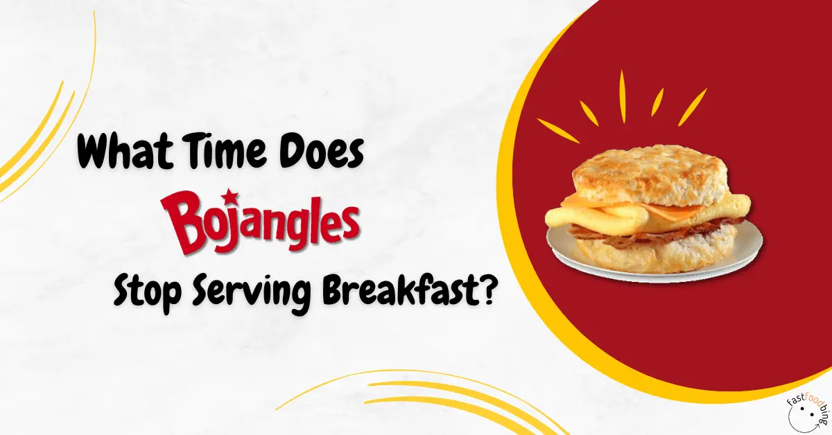 What Time Does Bojangles Stop Serving Breakfast?