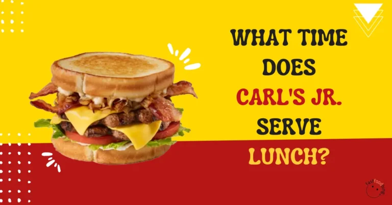 What Time Does Carl’s Jr. Serve Lunch?