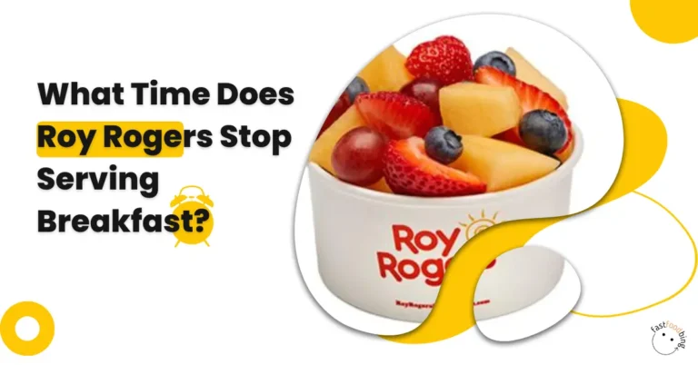 What Time Does Roy Rogers Stop Serving Breakfast?