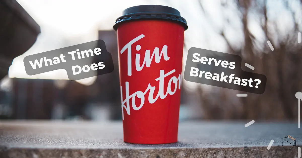 What Time Does Tim Hortons Serves Breakfast
