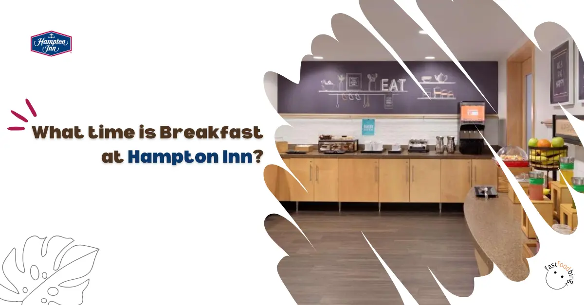 What time is Breakfast at Hampton Inn?