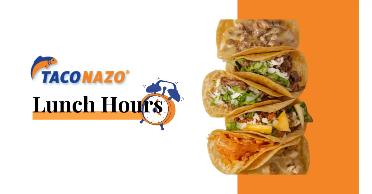 Taco Nazo Lunch Hours