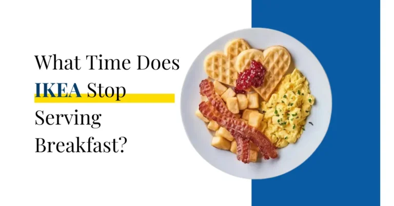 What Time Does IKEA Stop Serving Breakfast?