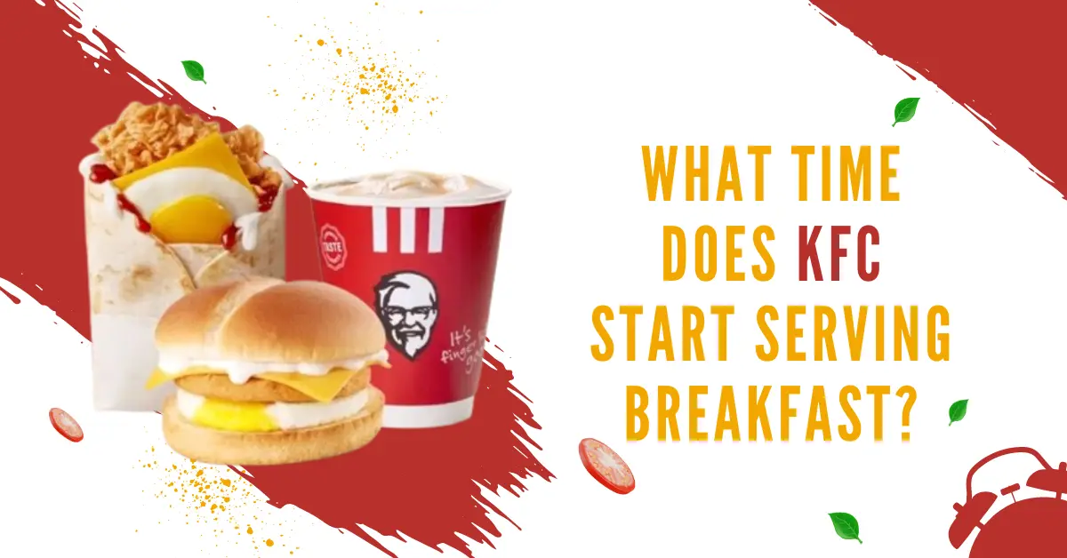 What Time Does KFC Start Serving Breakfast